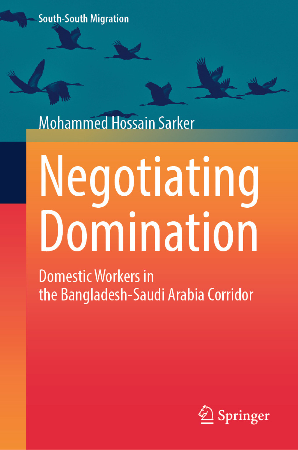 Negotiating Domination Domestic Workers in the Bangladesh-Saudi Arabia Corridor  â€“ PDF/EPUB Version Downloadable