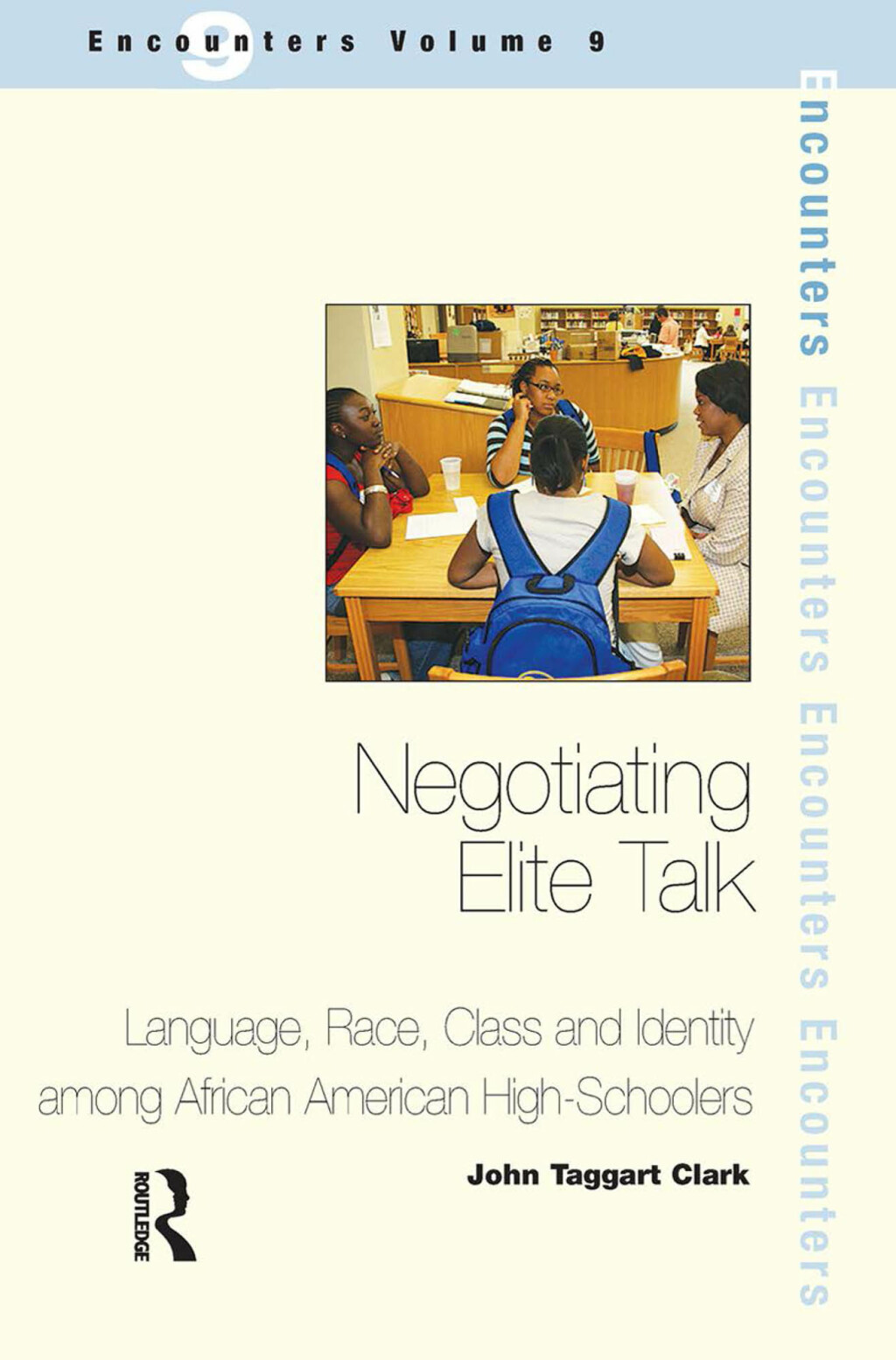 Negotiating Elite Talk Language, Race, Class and Identity Among African American High Schoolers 1st Edition â€“ PDF/EPUB Version Downloadable