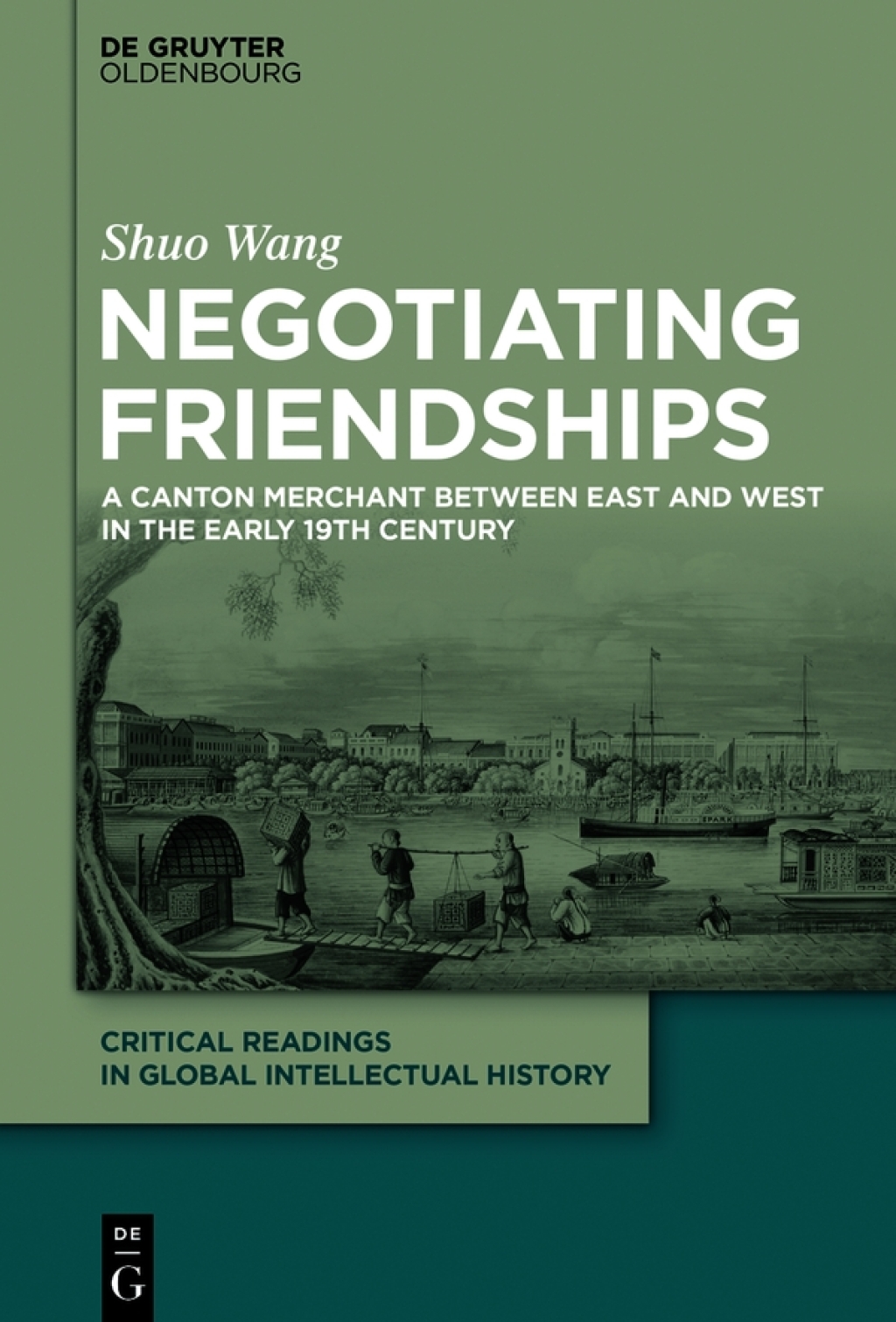 Negotiating Friendships A Canton Merchant Between East and West in the Early 19th Century 1st Edition â€“ PDF/EPUB Version Downloadable