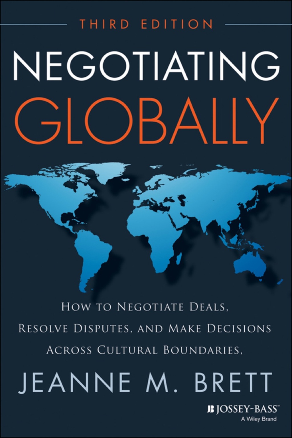 Negotiating Globally: How to Negotiate Deals, Resolve Disputes, and Make Decisions Across Cultural Boundaries 3rd Edition â€“ PDF/EPUB Version Downloadable