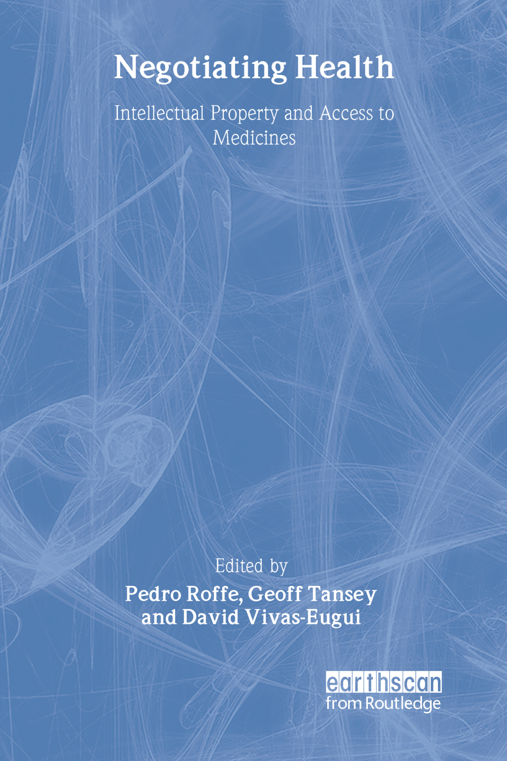 Negotiating Health Intellectual Property and Access to Medicines 1st Edition â€“ PDF/EPUB Version Downloadable