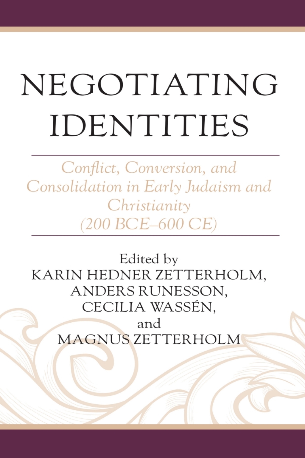 Negotiating Identities Conflict, Conversion, and Consolidation in Early Judaism and Christianity (200 BCEâ€“600 CE) 1st Edition â€“ PDF/EPUB Version Downloadable