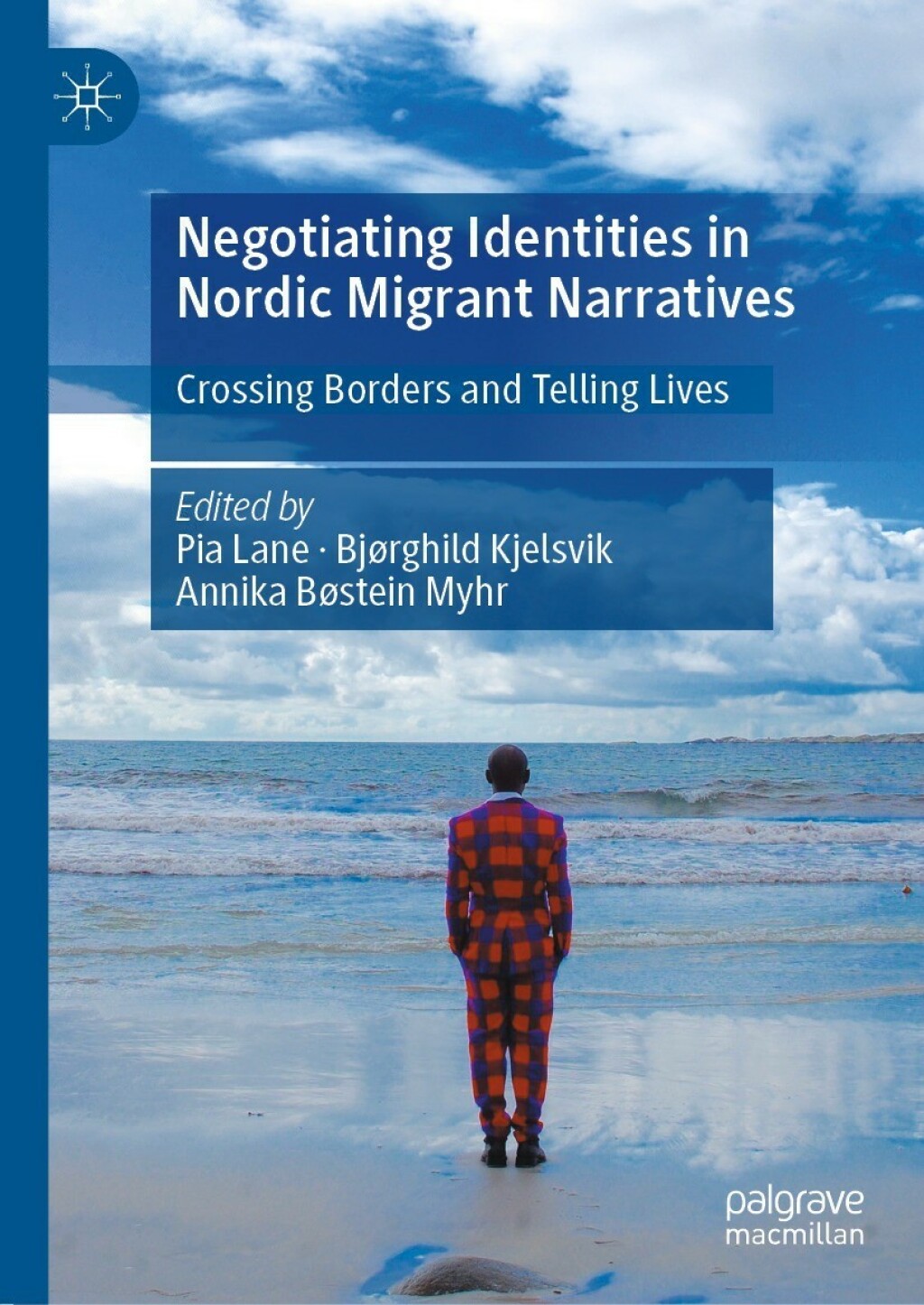 Negotiating Identities in Nordic Migrant Narratives Crossing Borders and Telling Lives  â€“ PDF/EPUB Version Downloadable