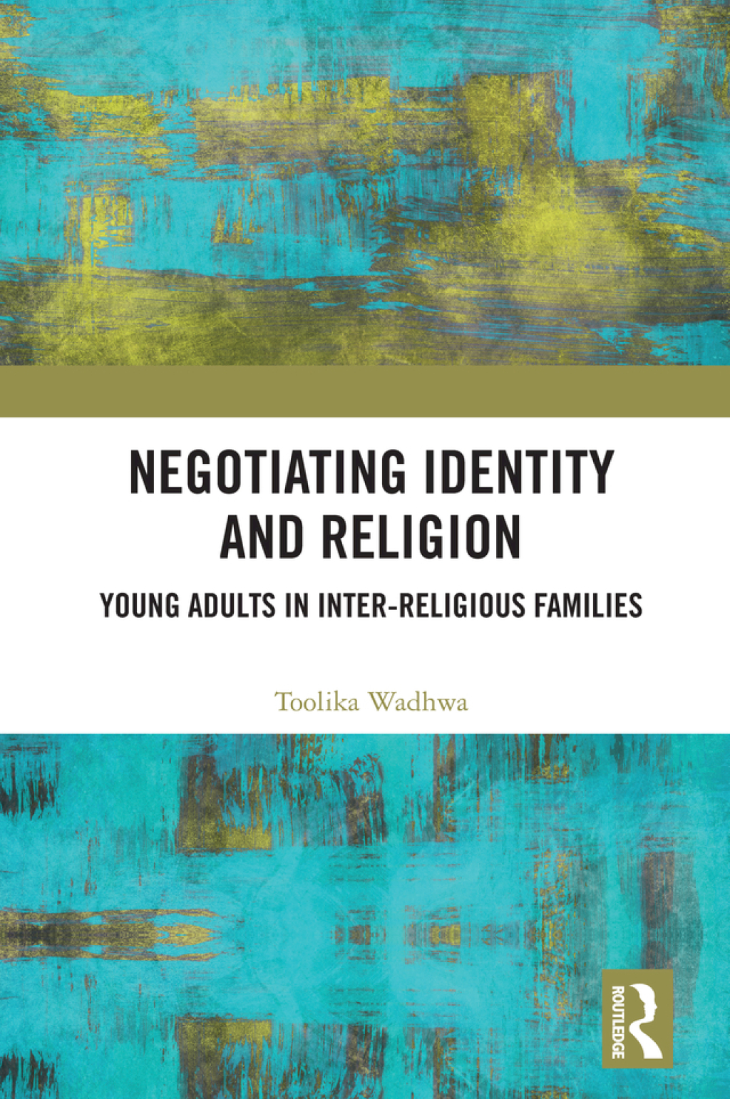 Negotiating Identity and Religion Young Adults in Inter-religious Families 1st Edition â€“ PDF/EPUB Version Downloadable