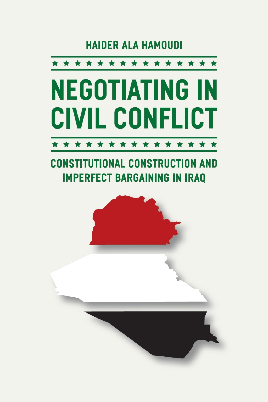 Negotiating in Civil Conflict Constitutional Construction and Imperfect Bargaining in Iraq 1st Edition â€“ PDF/EPUB Version Downloadable