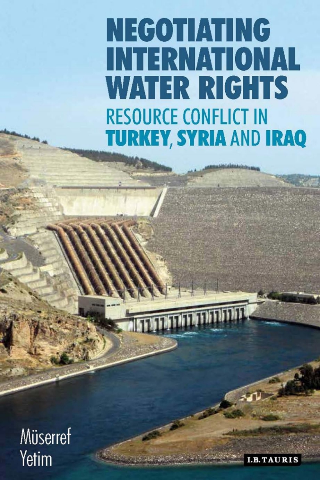 Negotiating International Water Rights Natural Resource Conflict in Turkey, Syria and Iraq 1st Edition â€“ PDF/EPUB Version Downloadable