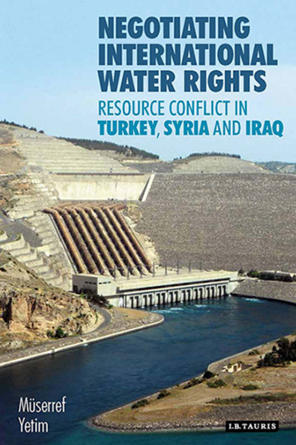 Negotiating International Water Rights Natural Resource Conflict in Turkey, Syria and Iraq 1st Edition â€“ PDF/EPUB Version Downloadable