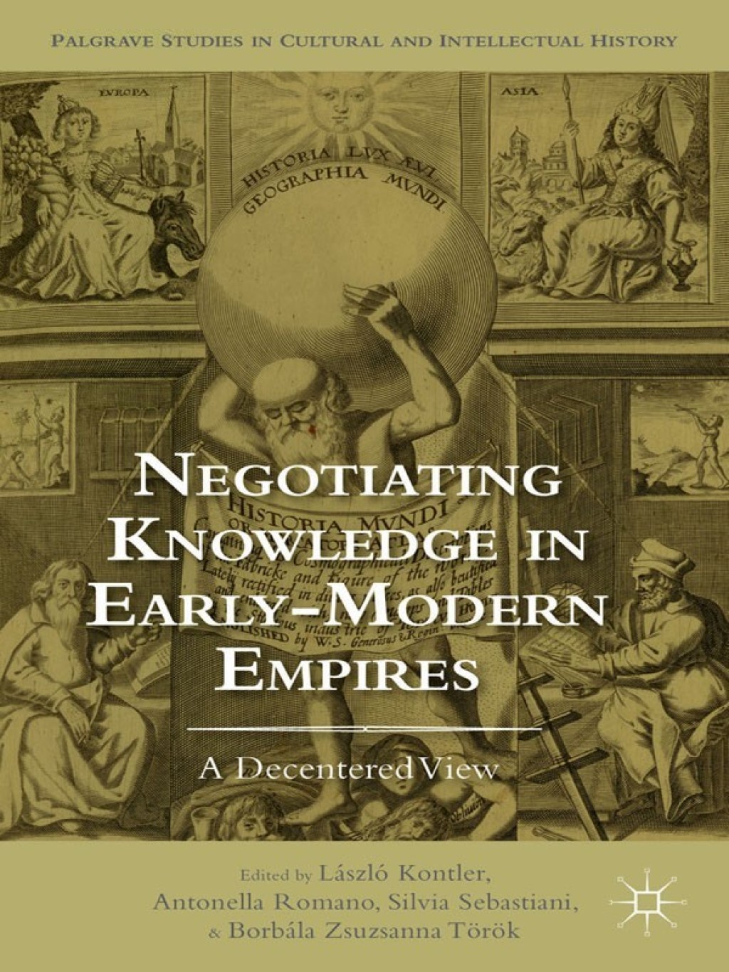 Negotiating Knowledge in Early Modern Empires A Decentered View  â€“ PDF/EPUB Version Downloadable