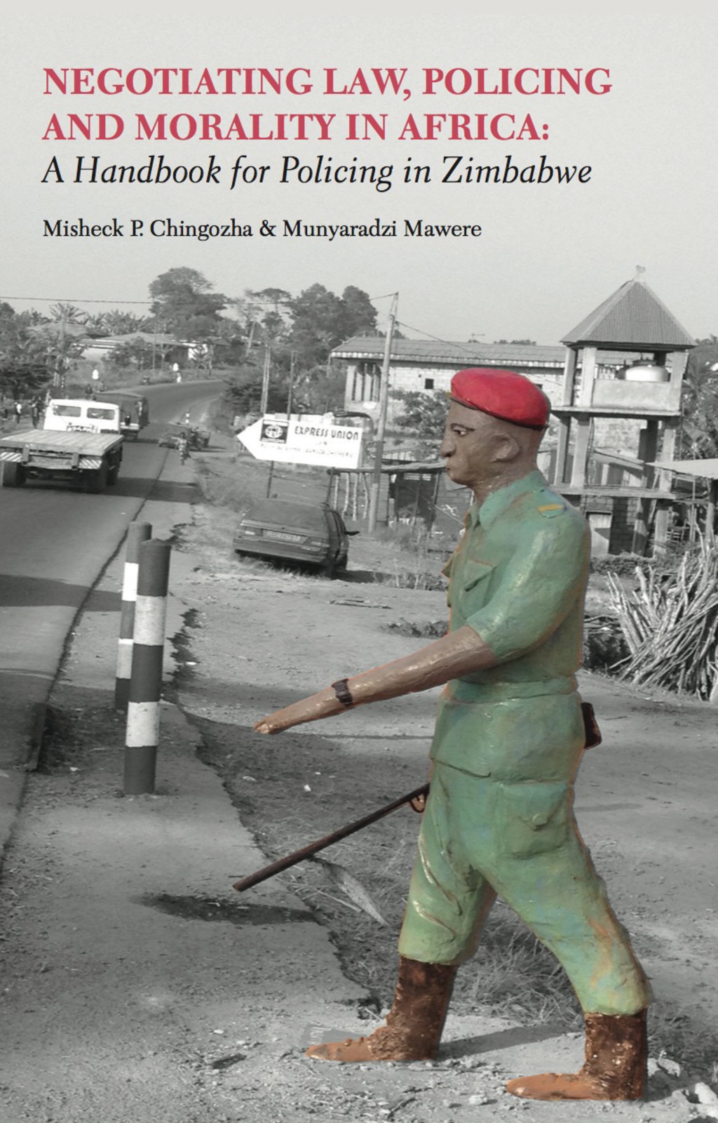 Negotiating Law, Policing and Morality i A Handbook for Policing in Zimbabwe 1st Edition â€“ PDF/EPUB Version Downloadable