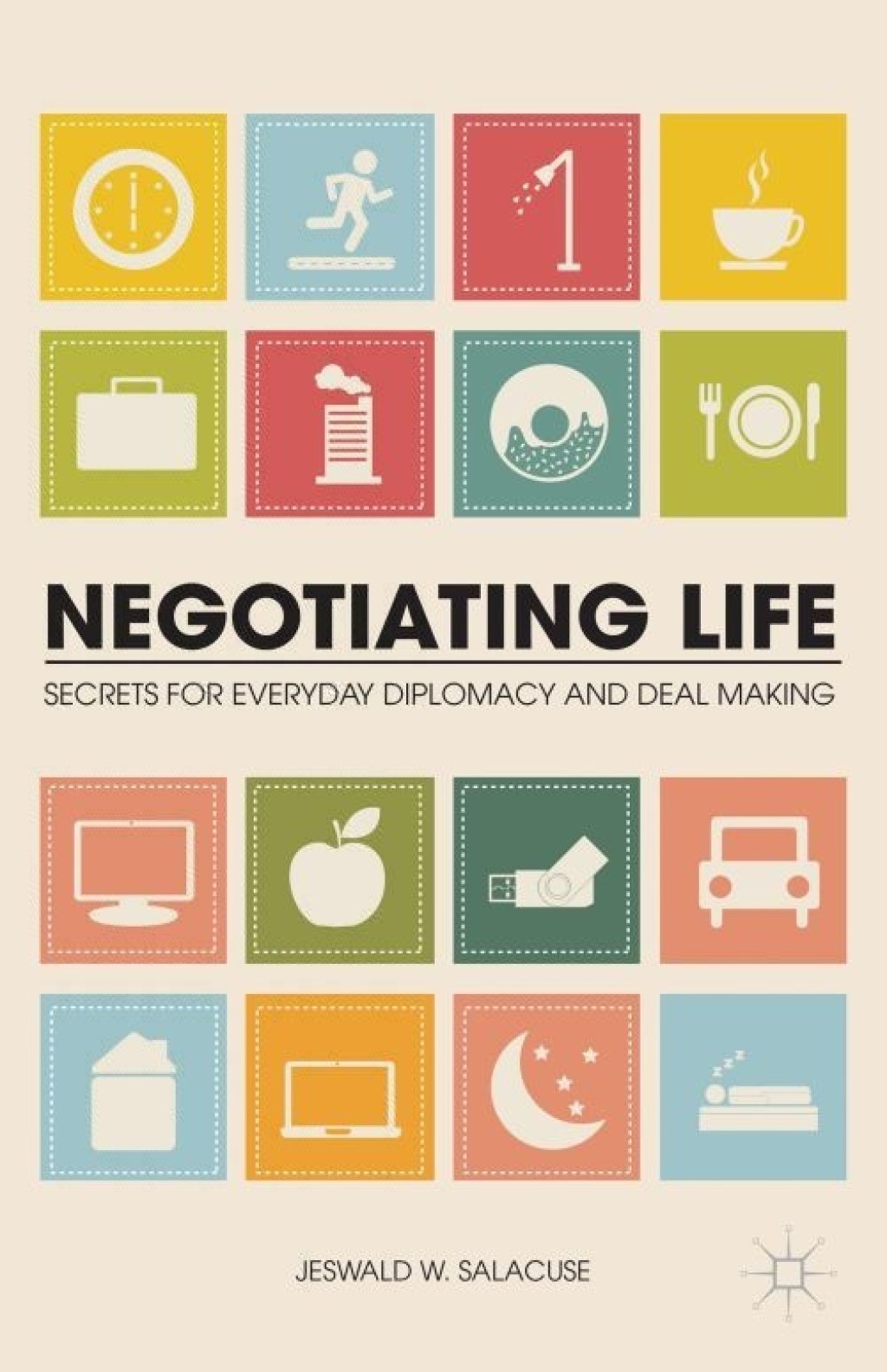Negotiating Life Secrets for Everyday Diplomacy and Deal Making  â€“ PDF/EPUB Version Downloadable