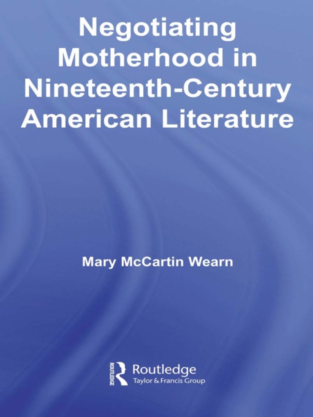 Negotiating Motherhood in Nineteenth-Century American Literature 1st Edition â€“ PDF/EPUB Version Downloadable