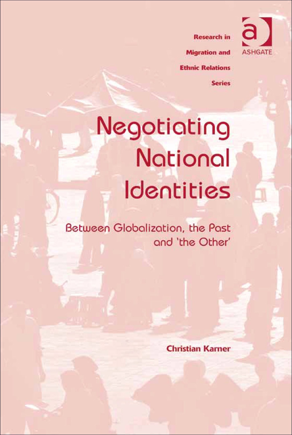 Negotiating National Identities: Between Globalization, the Past and 'the Other'  â€“ PDF/EPUB Version Downloadable