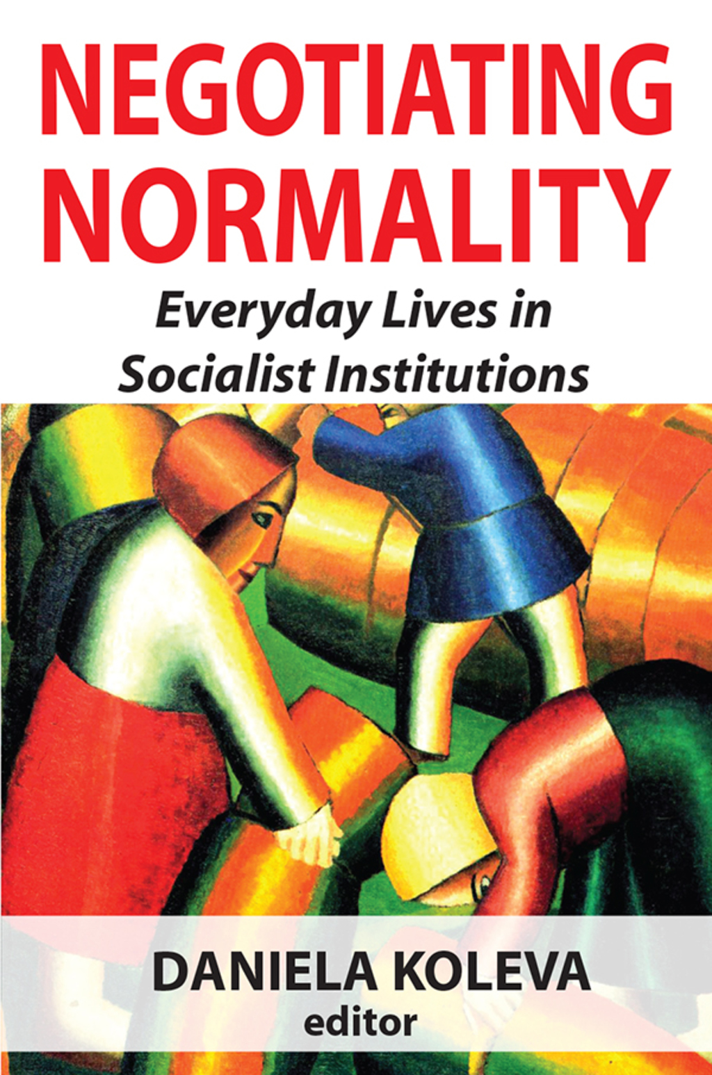Negotiating Normality Everyday Lives in Socialist Institutions 1st Edition â€“ PDF/EPUB Version Downloadable