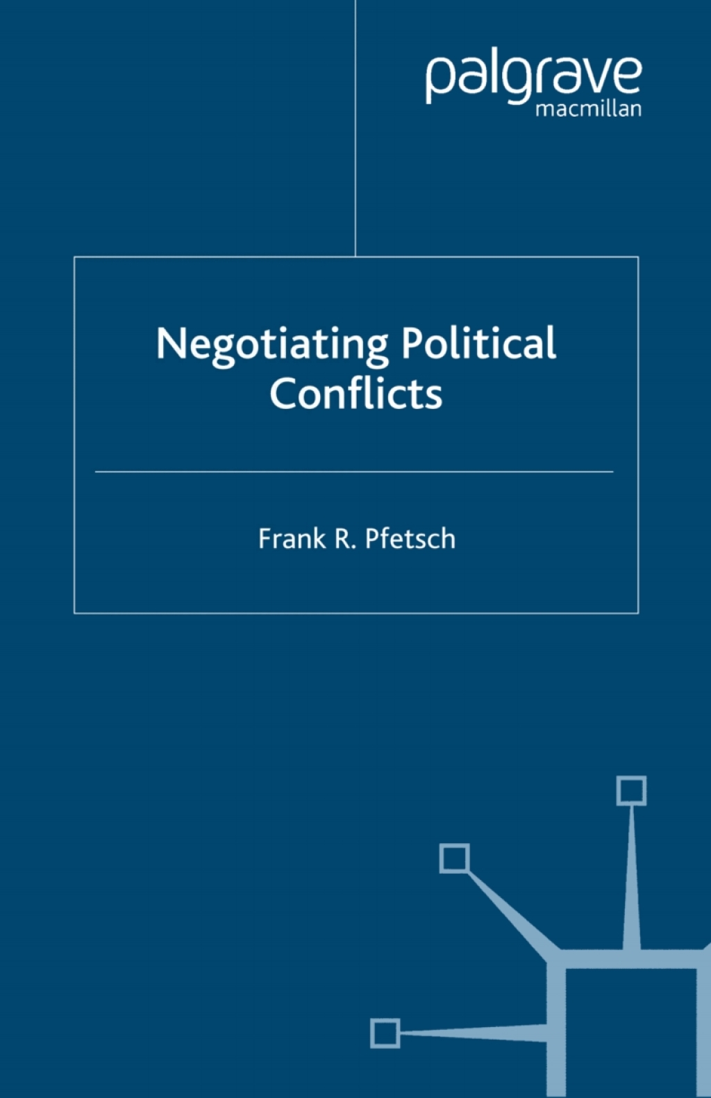 Negotiating Political Conflicts  â€“ PDF/EPUB Version Downloadable