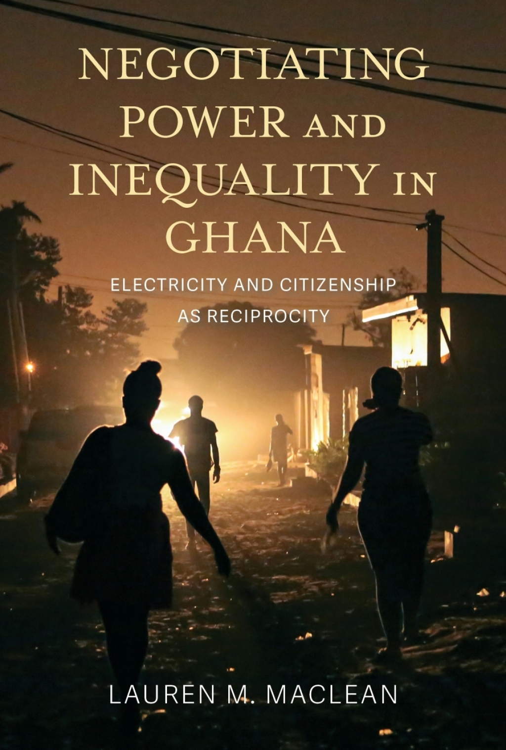 Negotiating Power and Inequality in Ghana Electricity and Citizenship as Reciprocity  â€“ PDF/EPUB Version Downloadable