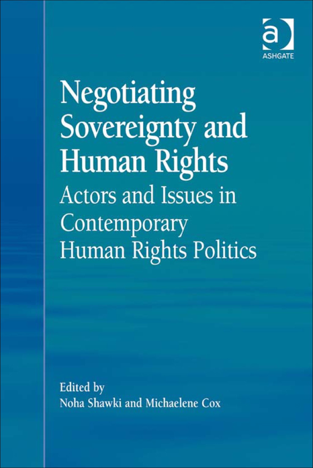Negotiating Sovereignty and Human Rights: Actors and Issues in Contemporary Human Rights Politics  â€“ PDF/EPUB Version Downloadable