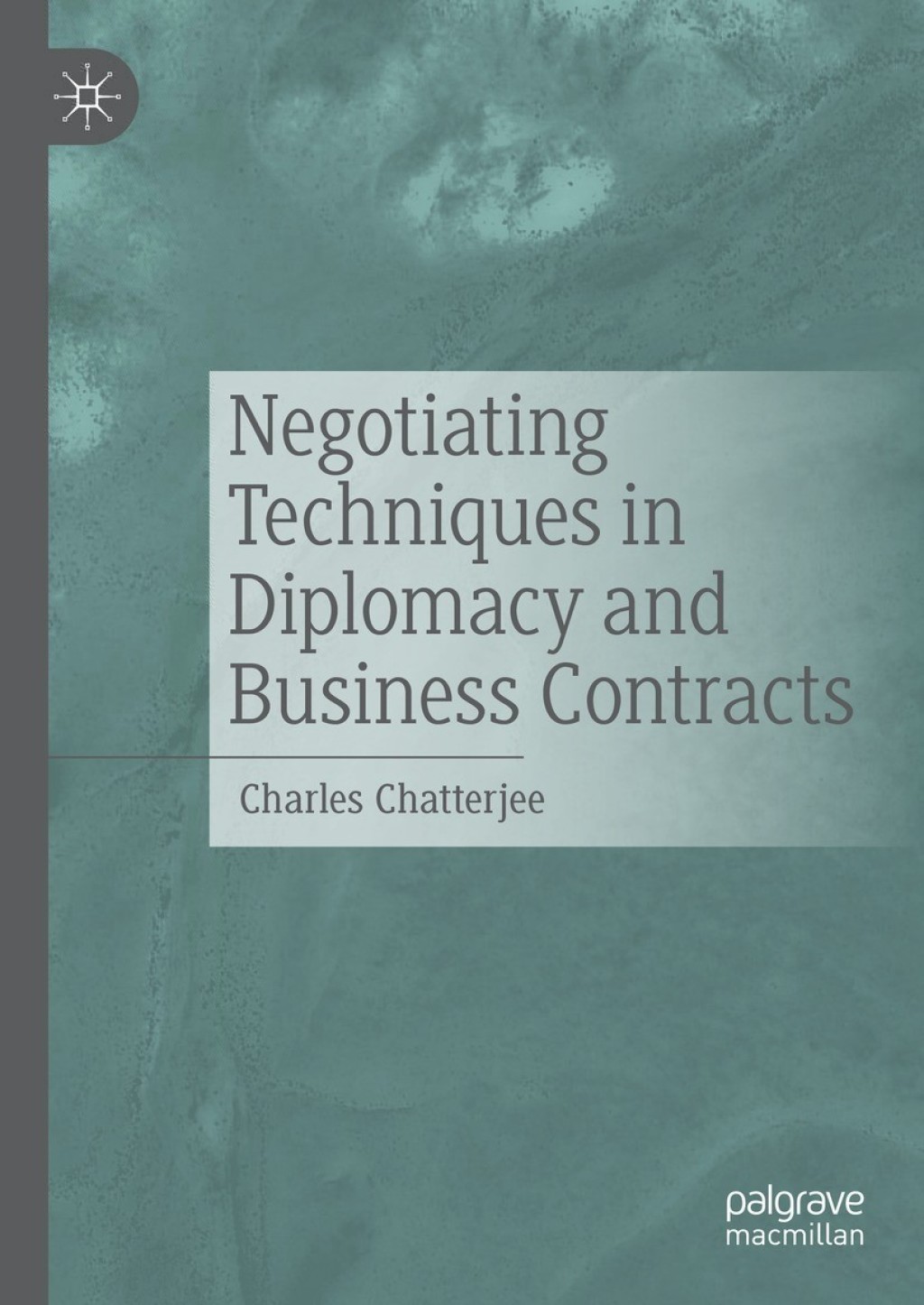 Negotiating Techniques in Diplomacy and Business Contracts  â€“ PDF/EPUB Version Downloadable