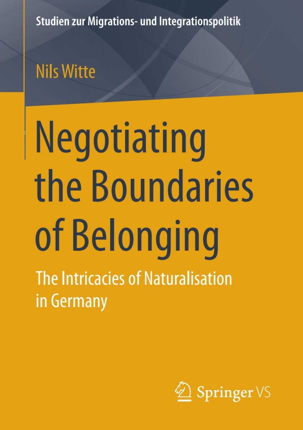 Negotiating the Boundaries of Belonging The Intricacies of Naturalisation in Germany  â€“ PDF/EPUB Version Downloadable