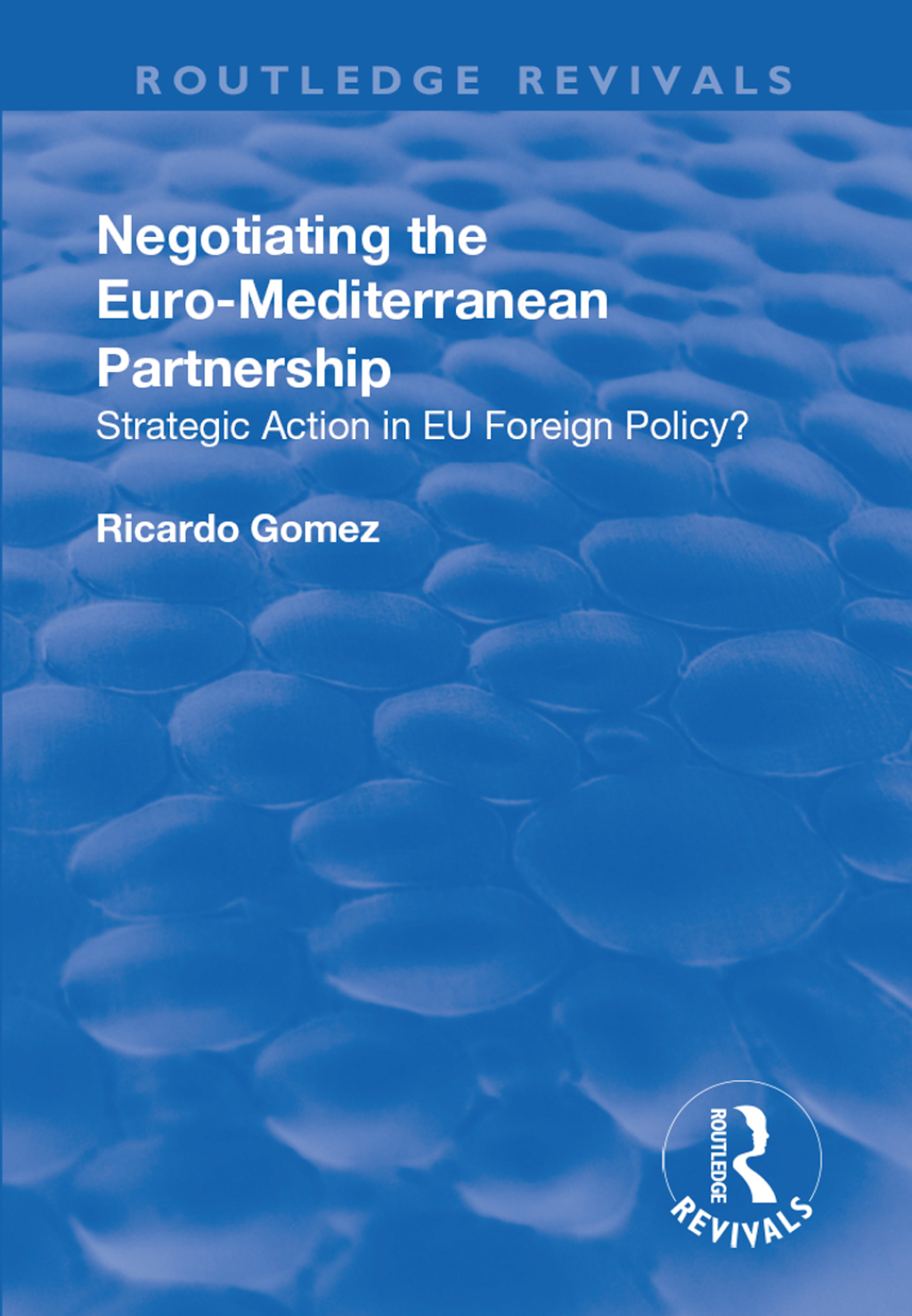 Negotiating the Euro-Mediterranean Partnership Strategic Action in EU Foreign Policy? 1st Edition â€“ PDF/EPUB Version Downloadable