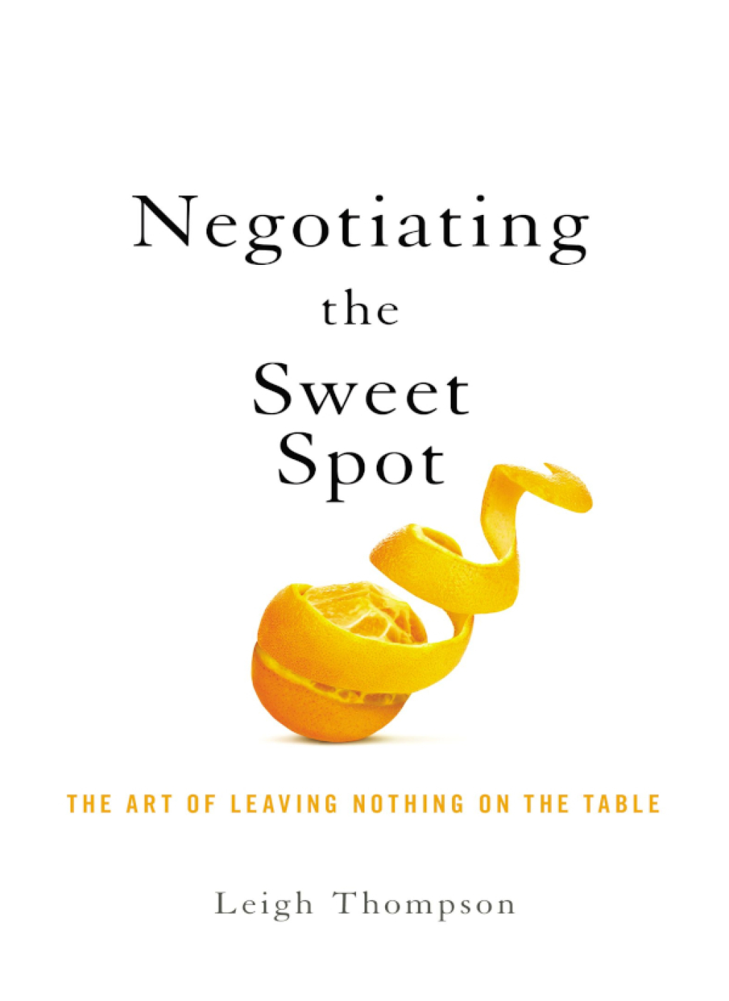 Negotiating the Sweet Spot The Art of Leaving Nothing on the Table - (PDF/EPUB Version)