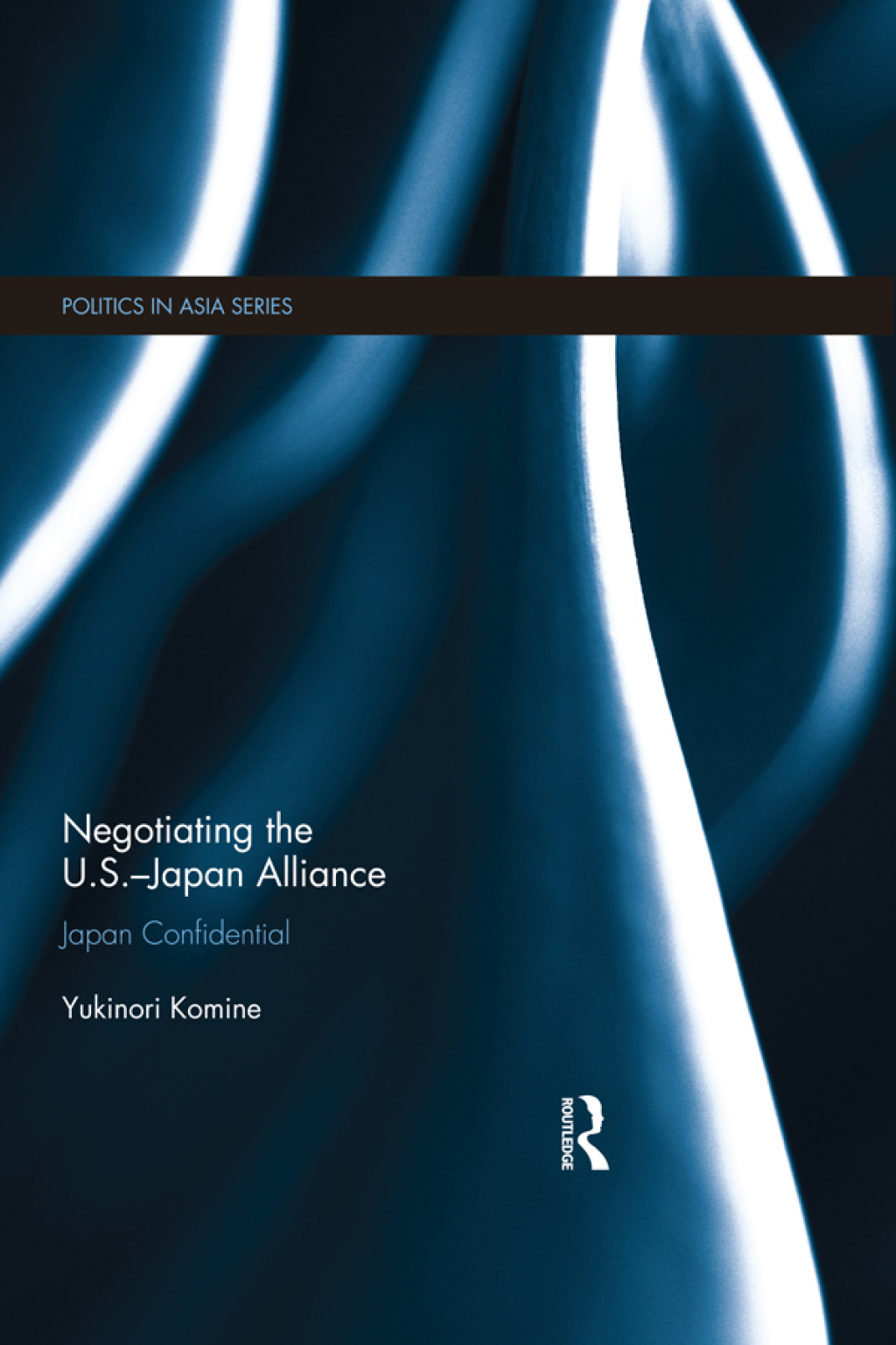 Negotiating the U.S.â€“Japan Alliance Japan Confidential 1st Edition â€“ PDF/EPUB Version Downloadable