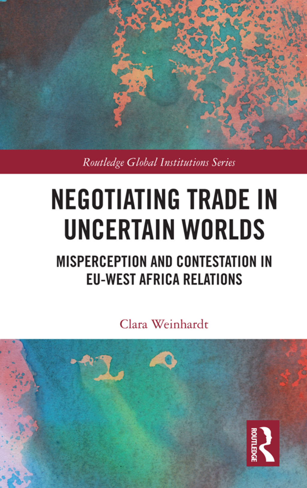 Negotiating Trade in Uncertain Worlds Misperception and Contestation in EU-West Africa Relations 1st Edition â€“ PDF/EPUB Version Downloadable