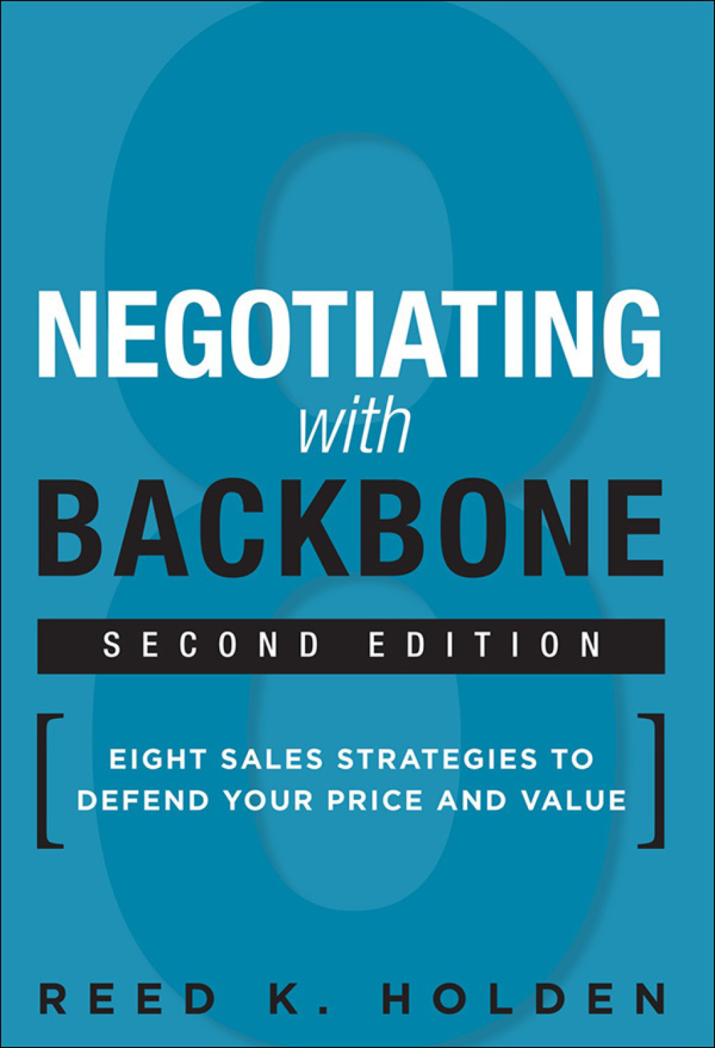 Negotiating with Backbone Eight Sales Strategies to Defend Your Price and Value 2nd Edition - (PDF/EPUB Version)