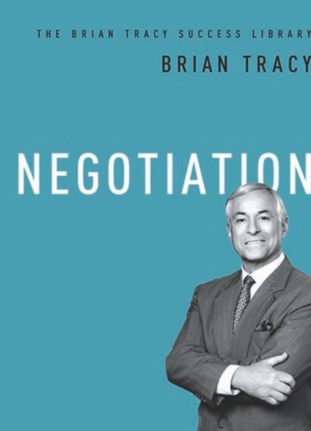 Negotiation (The Brian Tracy Success Library) 1st Edition - (PDF/EPUB Version)