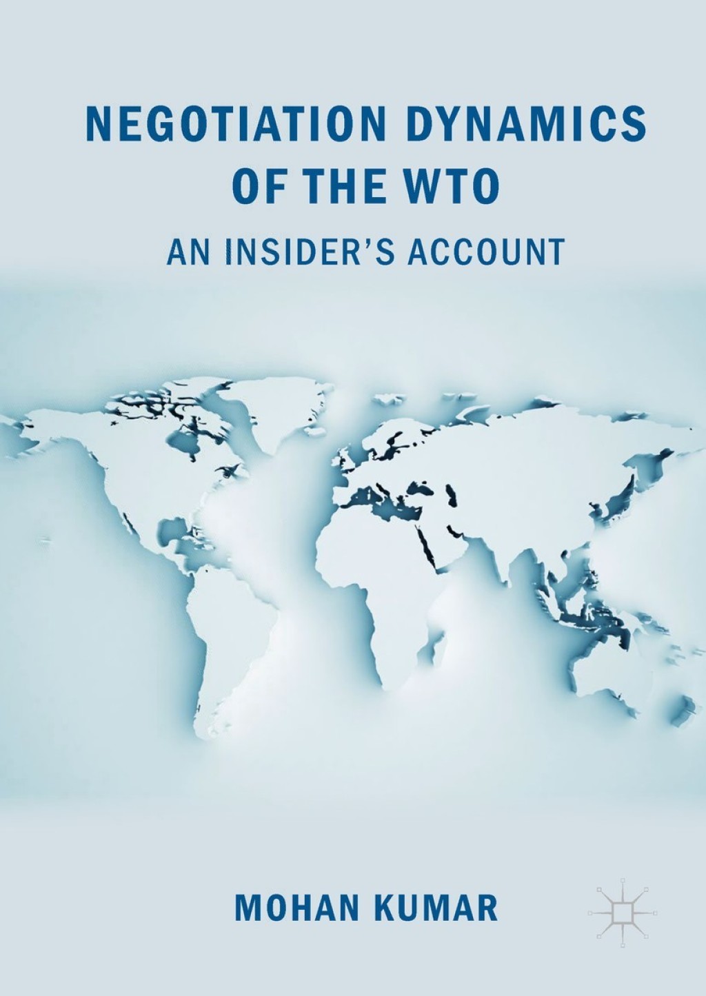 Negotiation Dynamics of the WTO An Insiderâ€™s Account  â€“ PDF/EPUB Version Downloadable