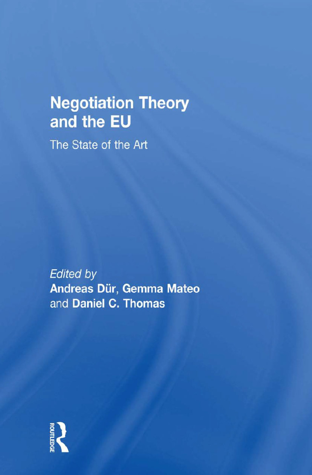 Negotiation Theory and the EU The State of the Art 1st Edition â€“ PDF/EPUB Version Downloadable