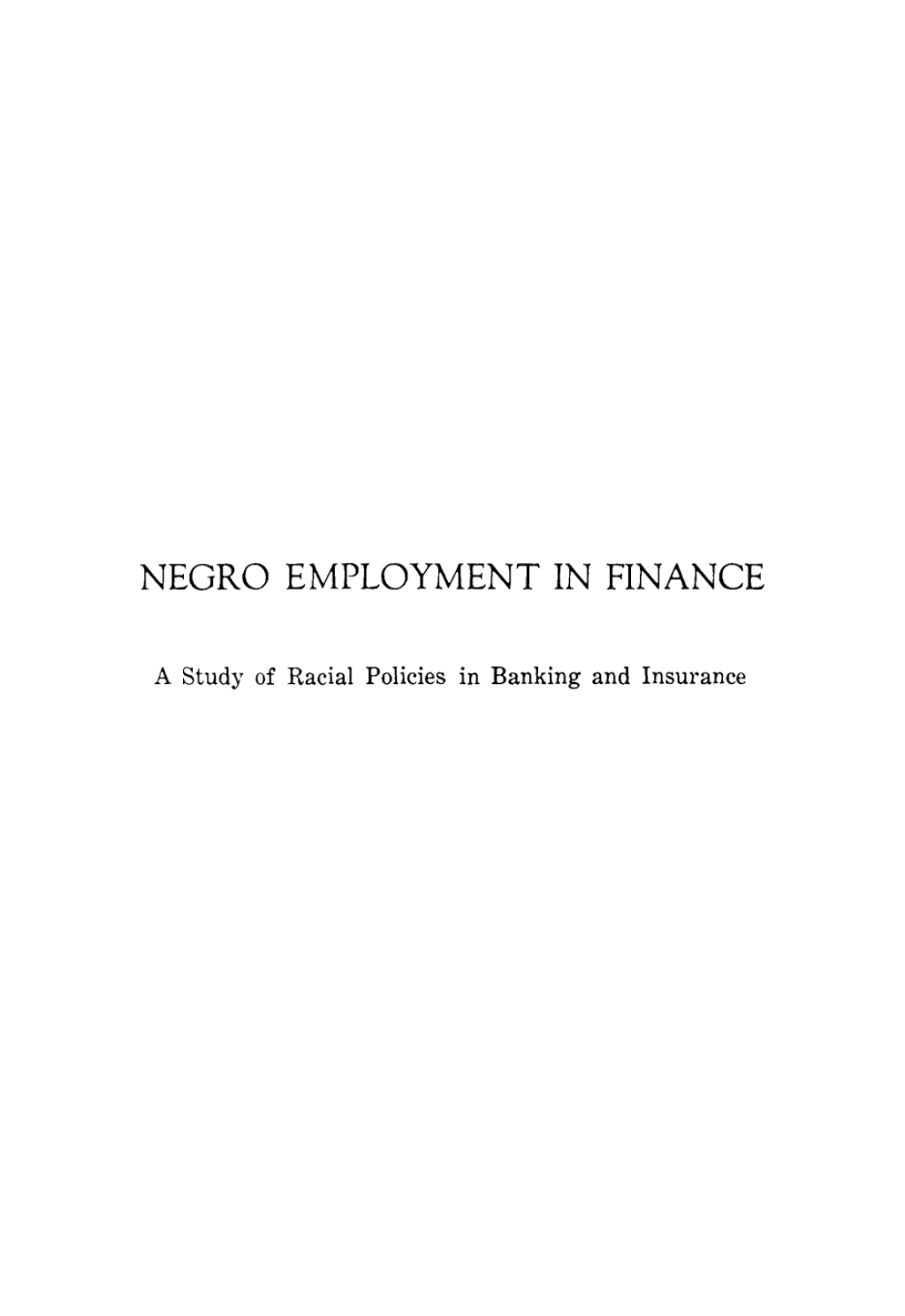 Negro Employment in Finance A Study of Racial Policies in Banking and Insurance  â€“ PDF/EPUB Version Downloadable