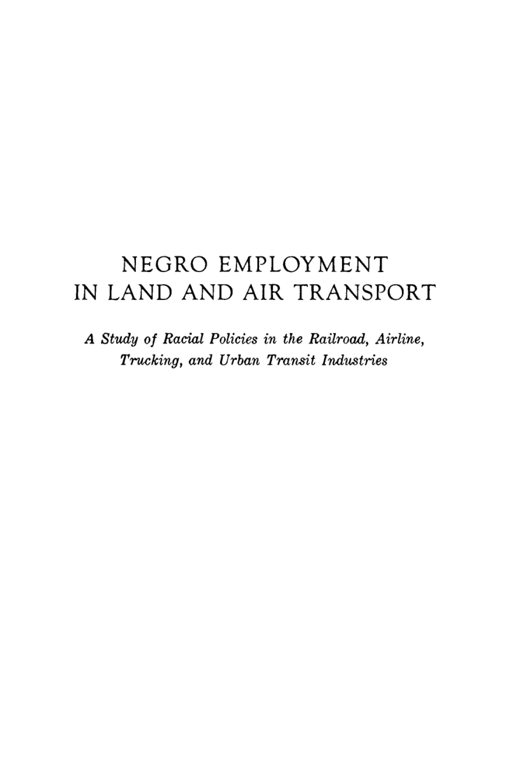 Negro Employment in Land and Air Transport A Study of Racial Policies in the Railroad, Airline, Trucking, and Urban Transit Industries  â€“ PDF/EPUB Version Downloadable