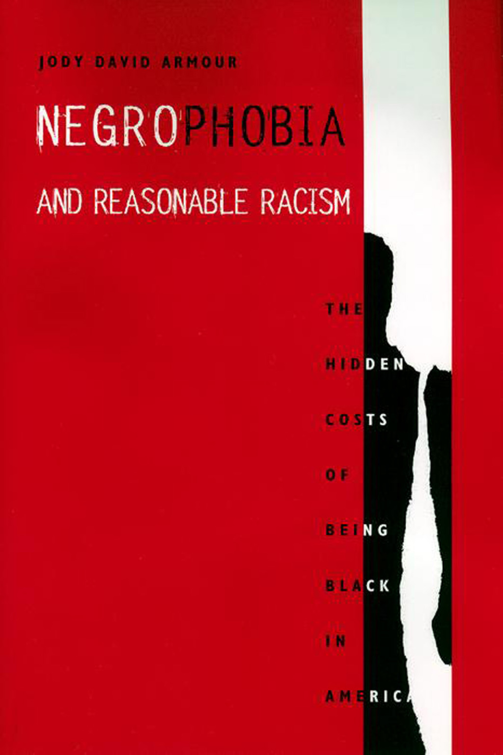 Negrophobia and Reasonable Racism The Hidden Costs of Being Black in America  â€“ PDF/EPUB Version Downloadable