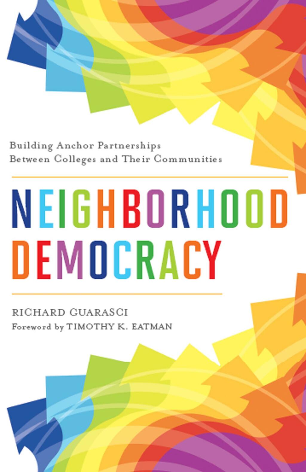 Neighborhood Democracy Building Anchor Partnerships Between Colleges and Their Communities 1st Edition â€“ PDF/EPUB Version Downloadable