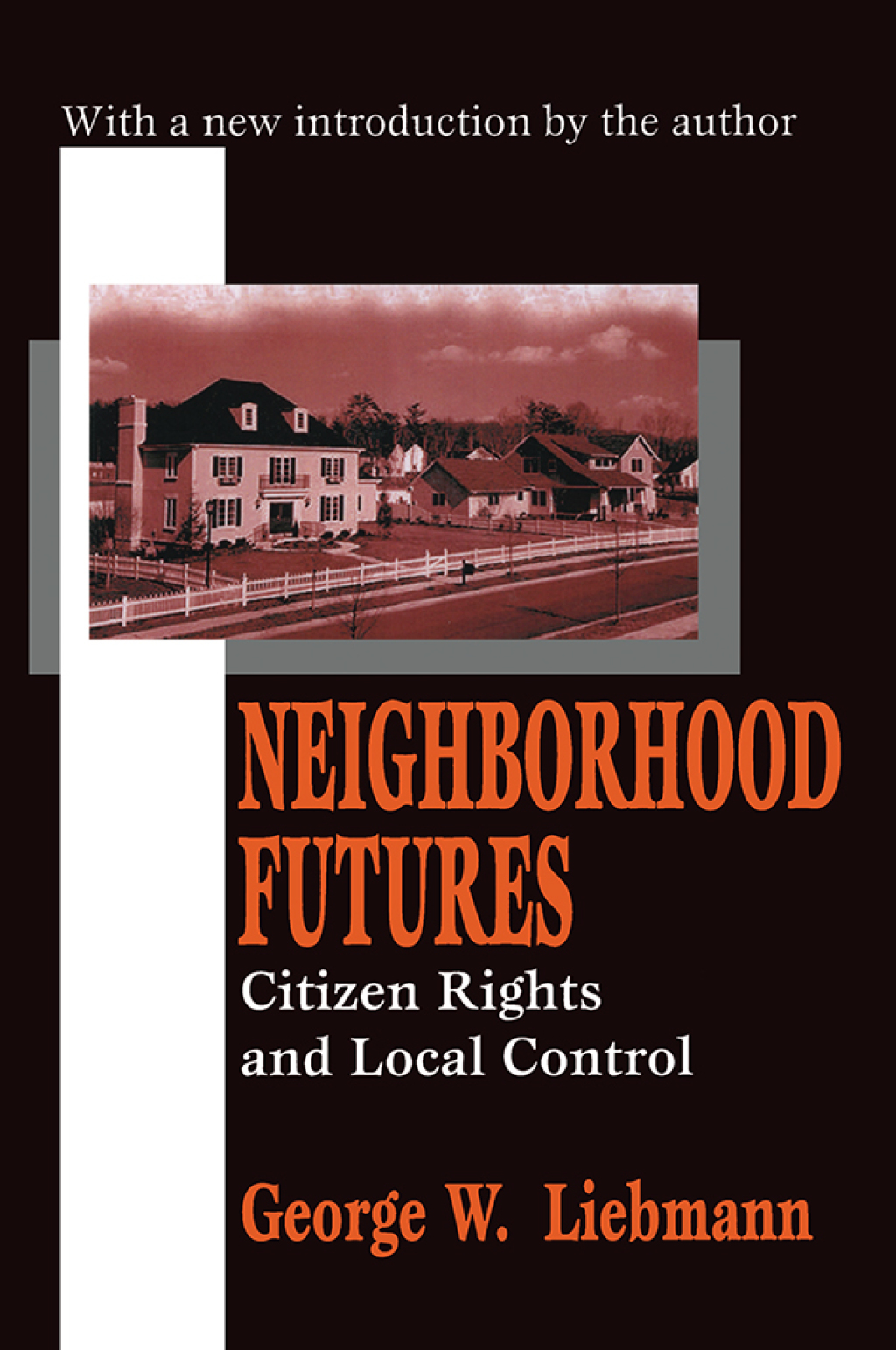 Neighborhood Futures Citizen Rights and Local Control 1st Edition â€“ PDF/EPUB Version Downloadable