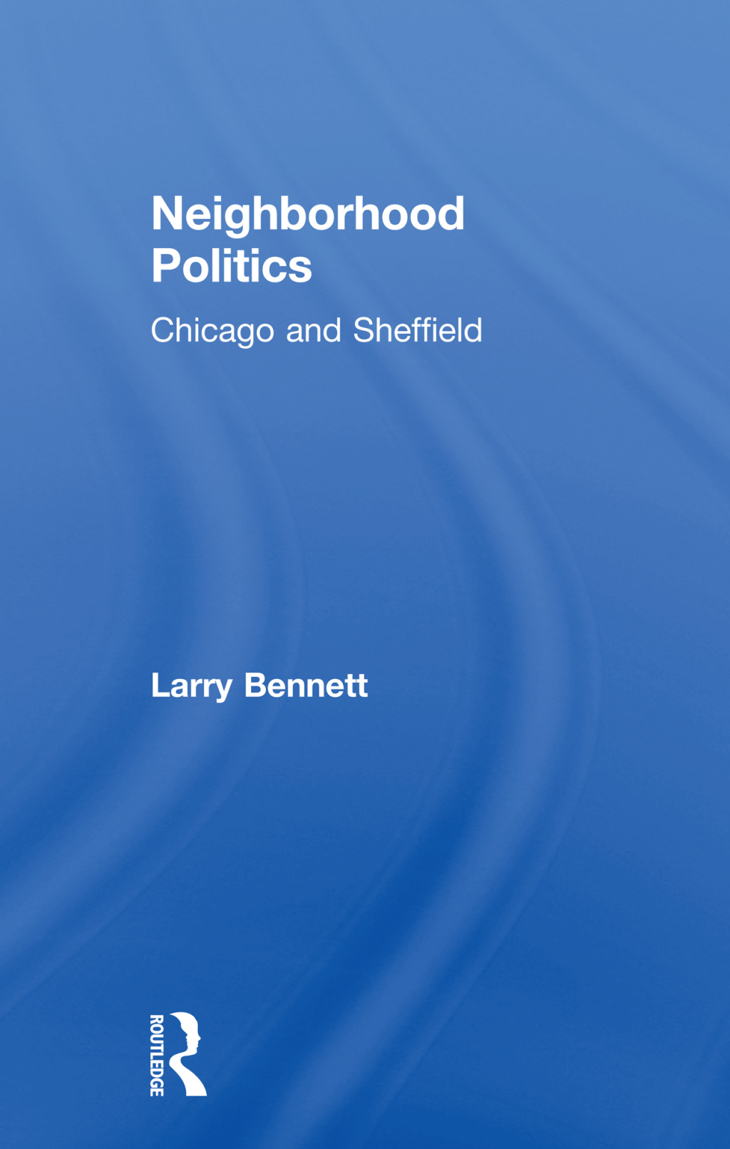 Neighborhood Politics Chicago and Sheffield 1st Edition â€“ PDF/EPUB Version Downloadable