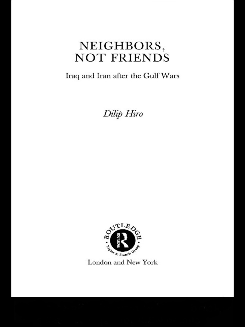 Neighbors, Not Friends Iraq and Iran after the Gulf Wars 1st Edition â€“ PDF/EPUB Version Downloadable