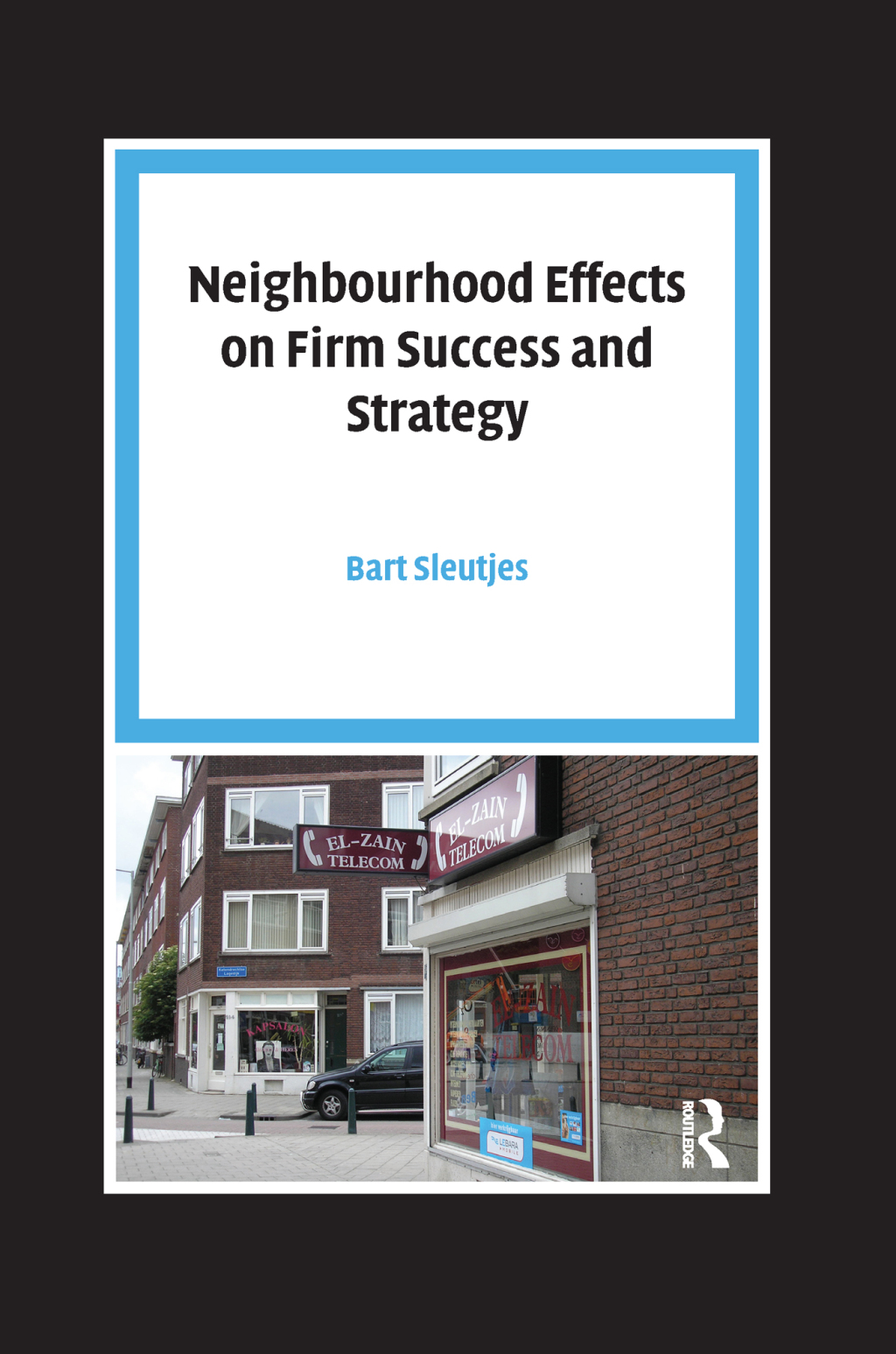 Neighbourhood Effects on Firm Success and Strategy 1st Edition â€“ PDF/EPUB Version Downloadable