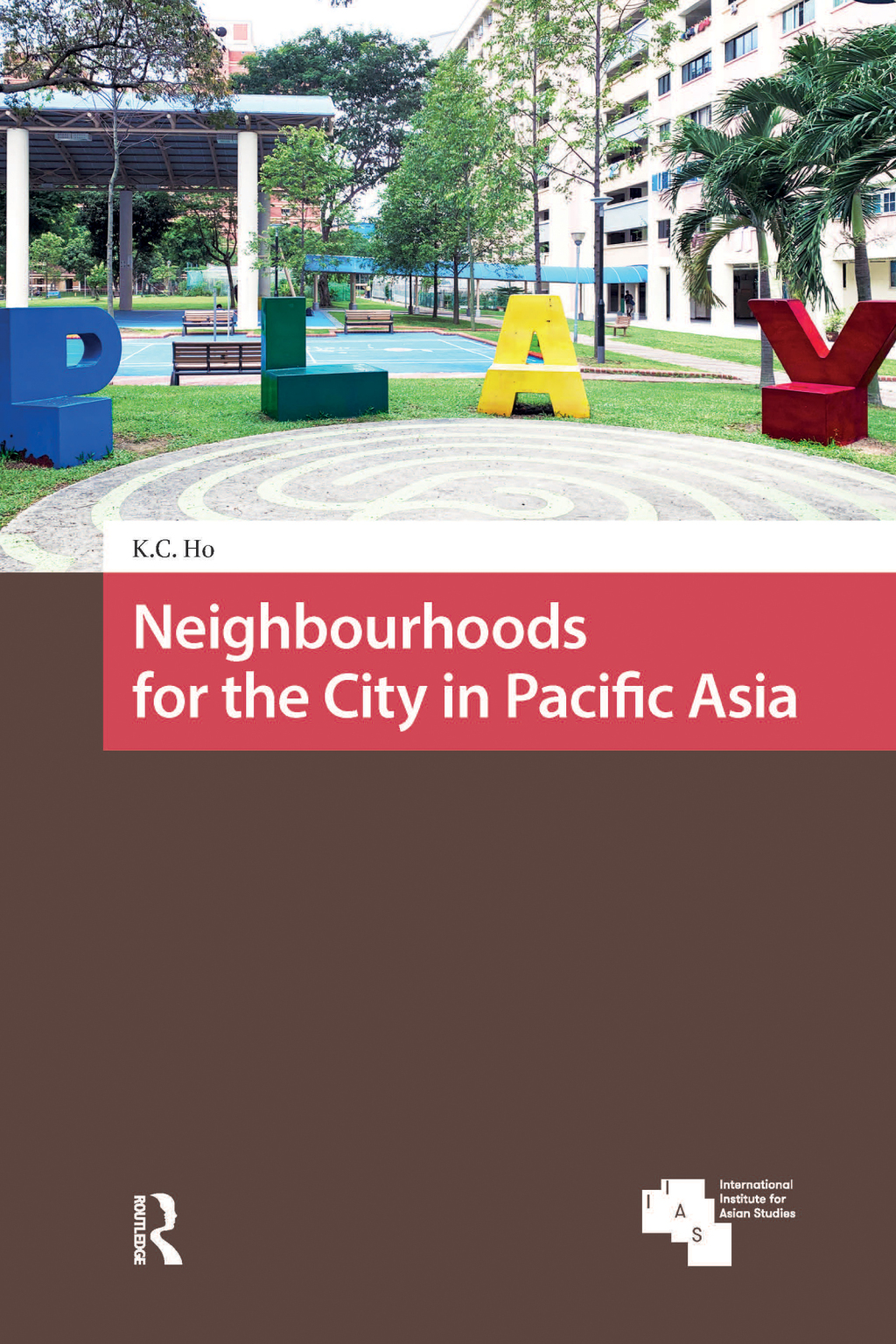 Neighbourhoods for the City in Pacific Asia 1st Edition â€“ PDF/EPUB Version Downloadable