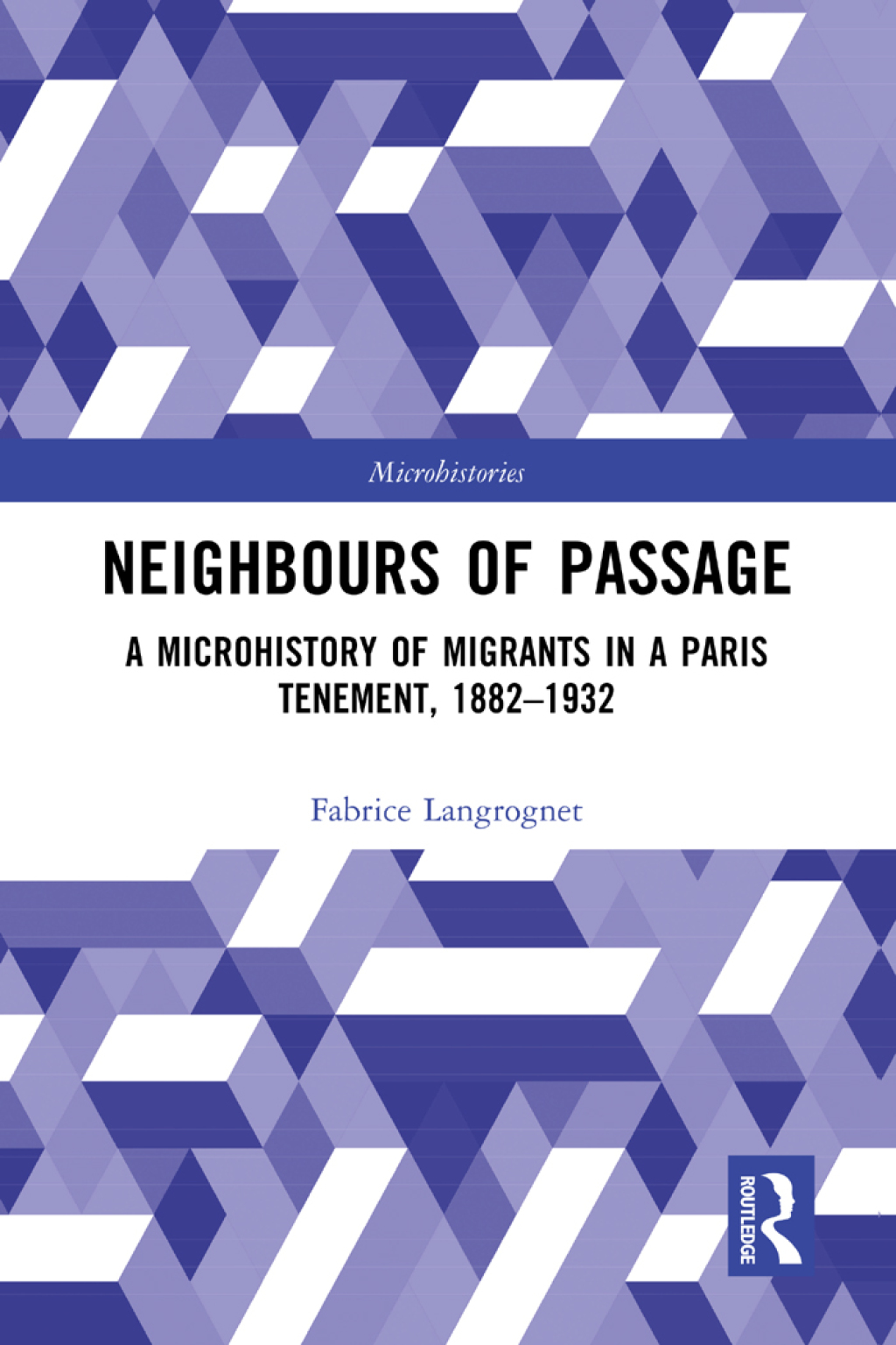 Neighbours of Passage A Microhistory of Migrants in a Paris Tenement, 1882â€“1932 1st Edition â€“ PDF/EPUB Version Downloadable