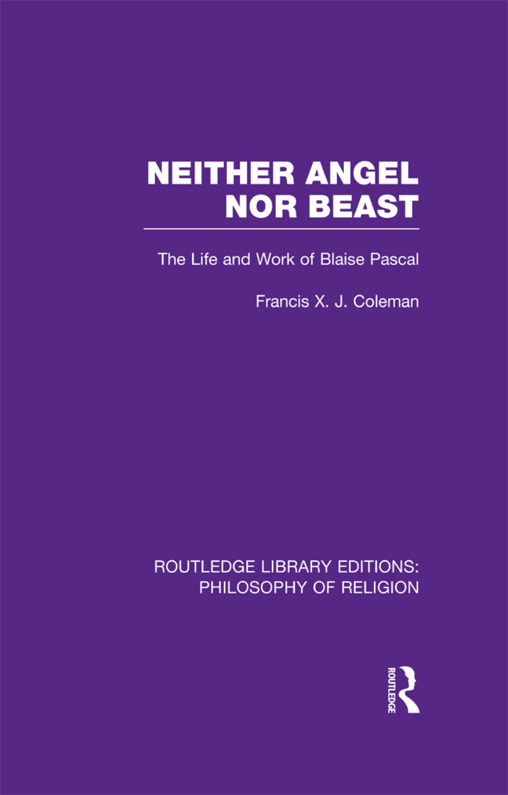 Neither Angel nor Beast The Life and Work of Blaise Pascal 1st Edition â€“ PDF/EPUB Version Downloadable