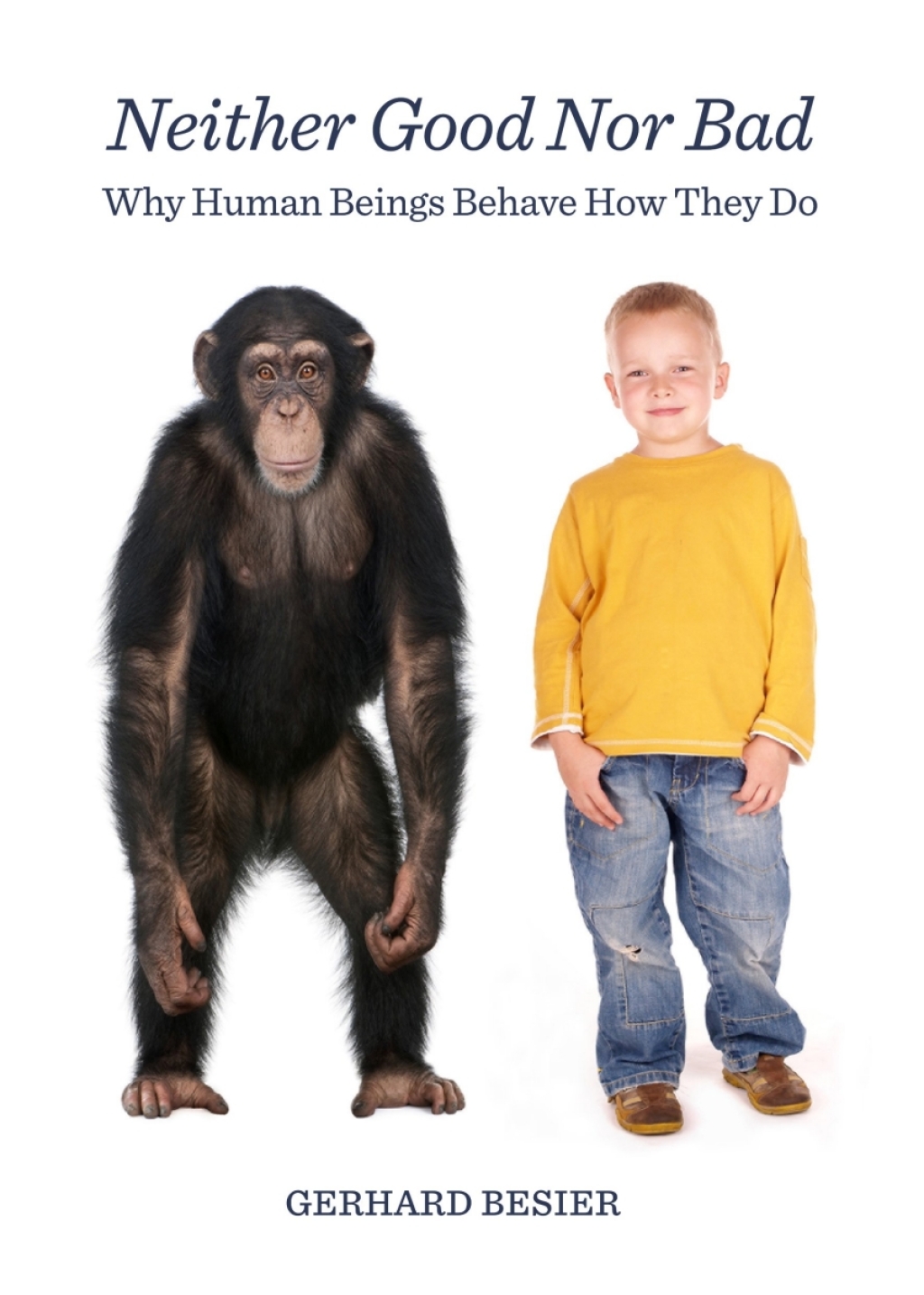 Neither Good Nor Bad Why Human Beings Behave How They Do 1st Edition â€“ PDF/EPUB Version Downloadable