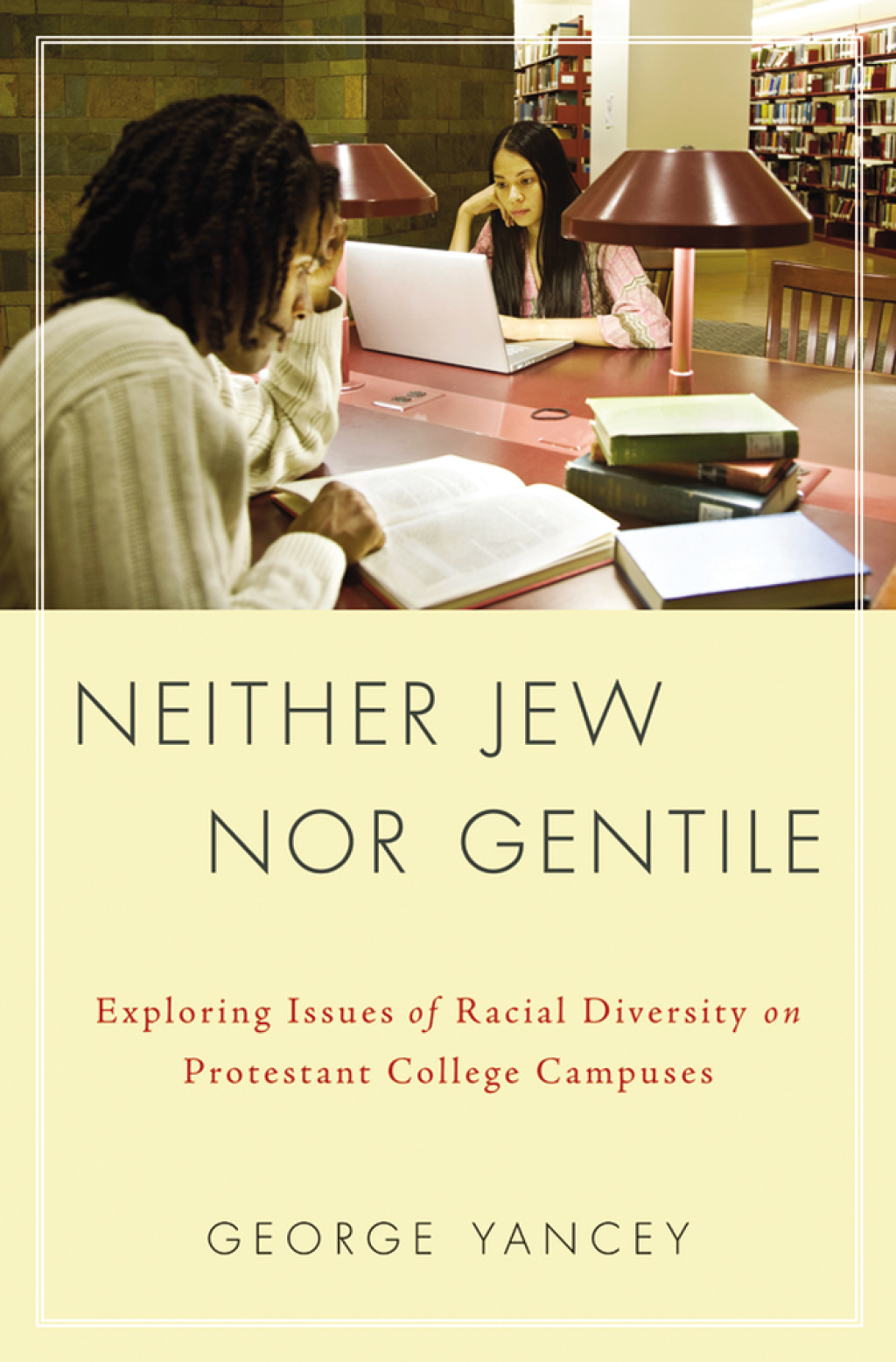 Neither Jew Nor Gentile Exploring Issues of Racial Diversity on Protestant College Campuses  â€“ PDF/EPUB Version Downloadable