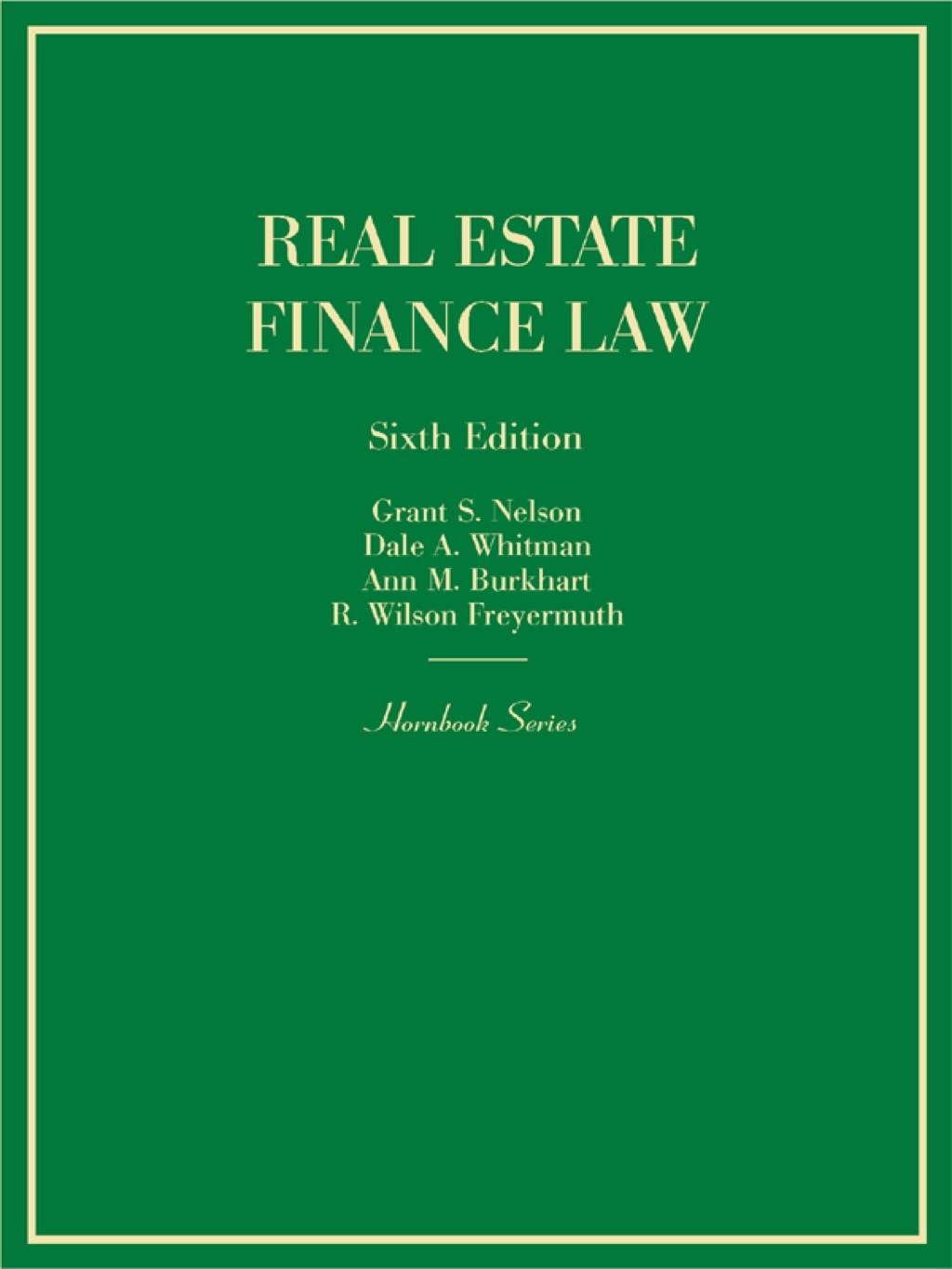Nelson, Whitman, Burkhart and Freyermuth's Real Estate Finance Law 6th Edition â€“ PDF/EPUB Version Downloadable
