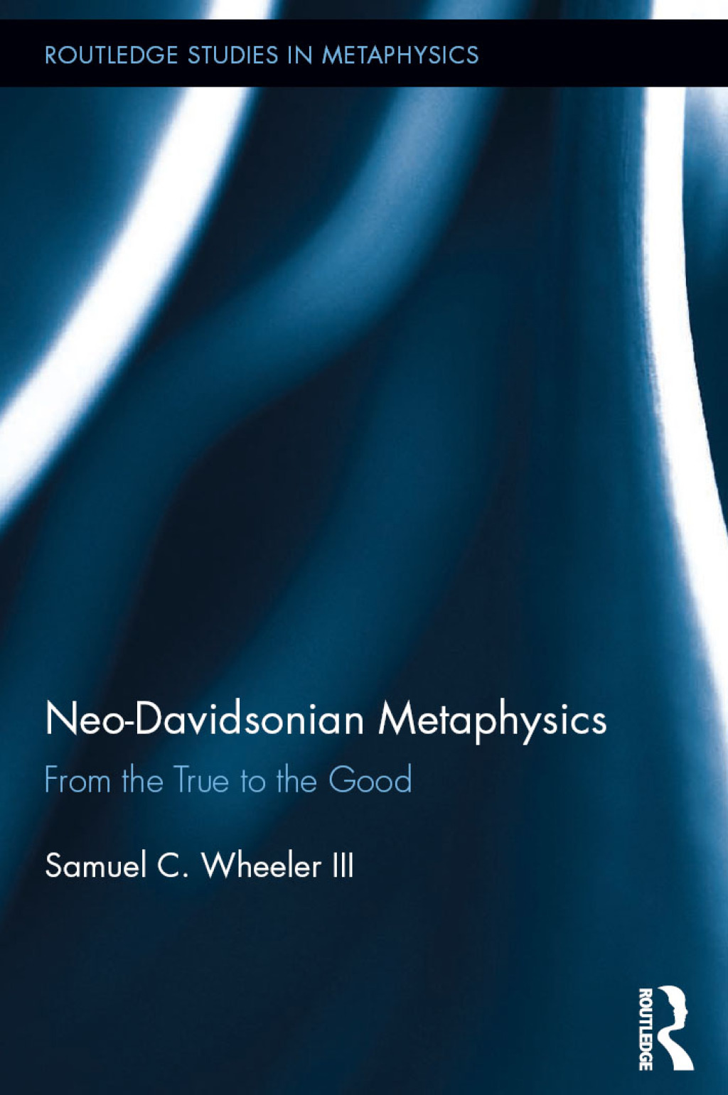 Neo-Davidsonian Metaphysics From the True to the Good 1st Edition â€“ PDF/EPUB Version Downloadable