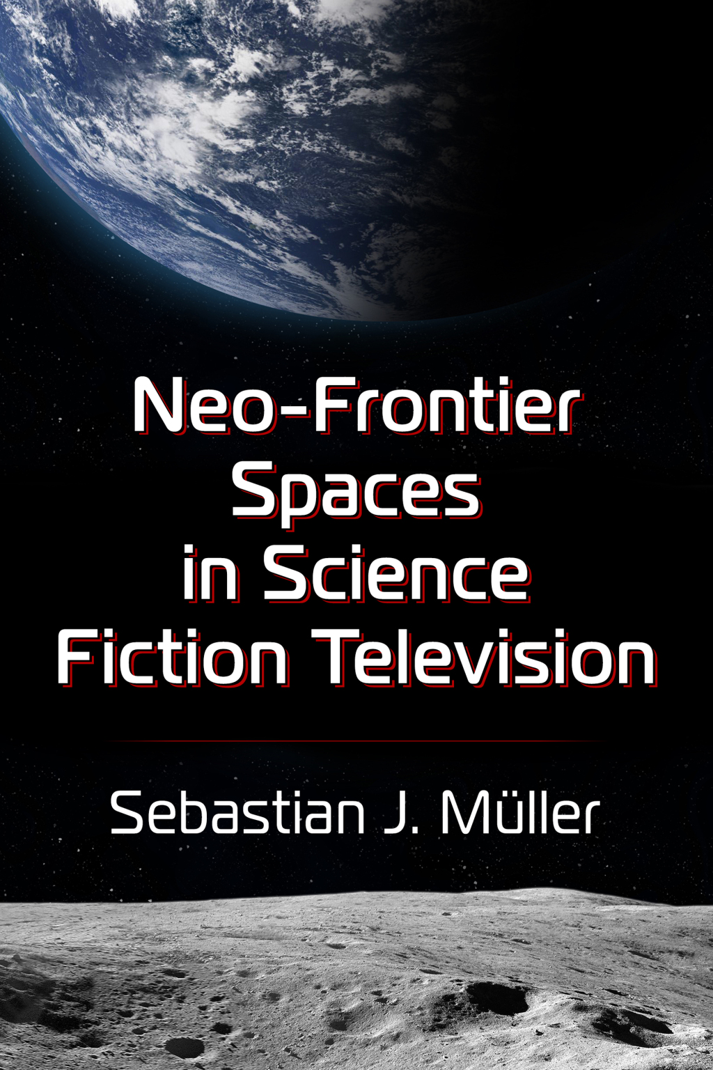 Neo-Frontier Spaces in Science Fiction Television  â€“ PDF/EPUB Version Downloadable