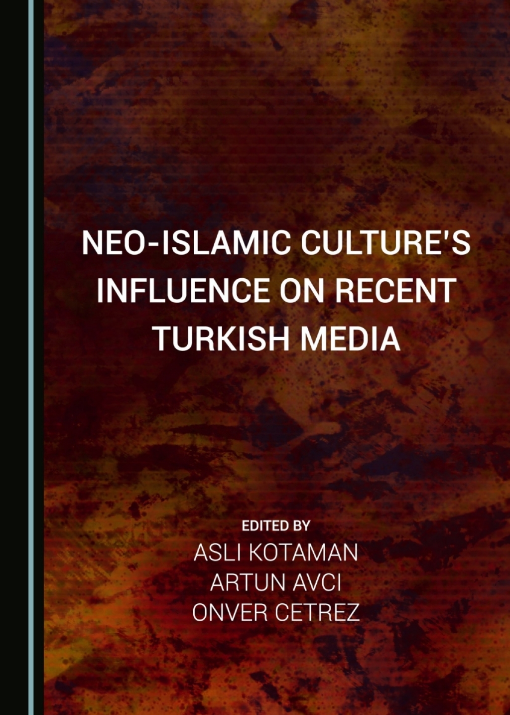 Neo-Islamic Cultureâ€™s Influence on Recent Turkish Media 1st Edition â€“ PDF/EPUB Version Downloadable