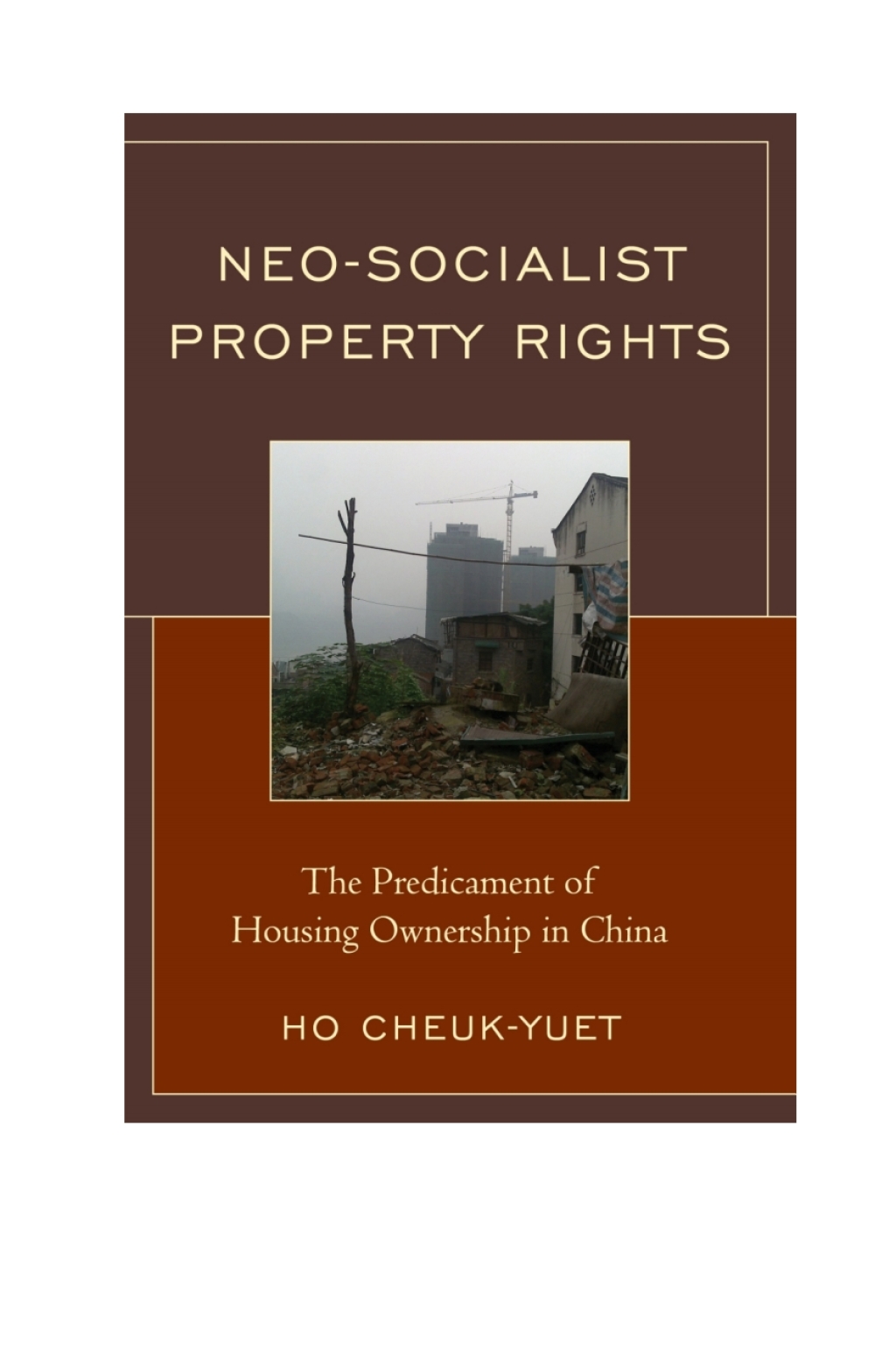 Neo-Socialist Property Rights The Predicament of Housing Ownership in China 1st Edition â€“ PDF/EPUB Version Downloadable