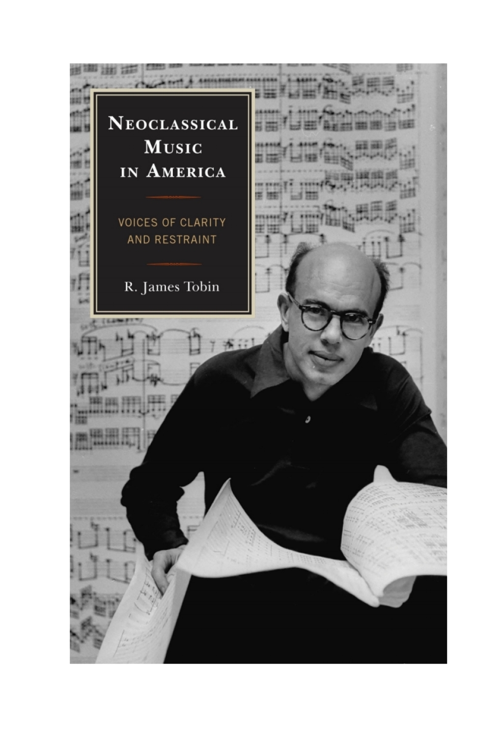 Neoclassical Music in America Voices of Clarity and Restraint 1st Edition â€“ PDF/EPUB Version Downloadable
