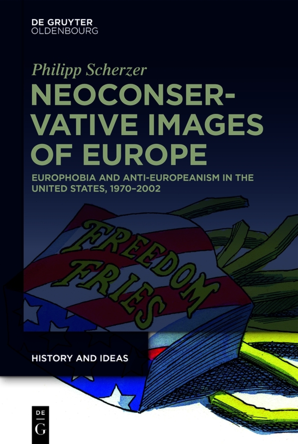 Neoconservative Images of Europe Europhobia and Anti-Europeanism in the United States, 1970â€“2002 1st Edition â€“ PDF/EPUB Version Downloadable